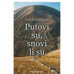 Putovi su, snovi li su