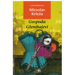 Miroslav Krleža - Gospoda Glembajevi