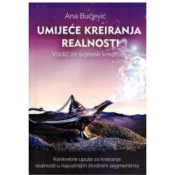 Umijeće kreiranja realnosti
