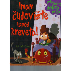 Imam čudovište ispod kreveta