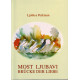 Most ljubavi - Die Brücke der Liebe