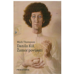 Danilo Kiš. Žamor povijesti
