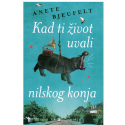 Kad ti život uvali nilskog konja   +