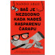 Baš je nezgodno kada nađeš rasparenu čarapu   +