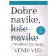 Dobre navike, loše navike    +