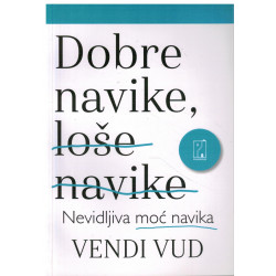 Dobre navike, loše navike    +