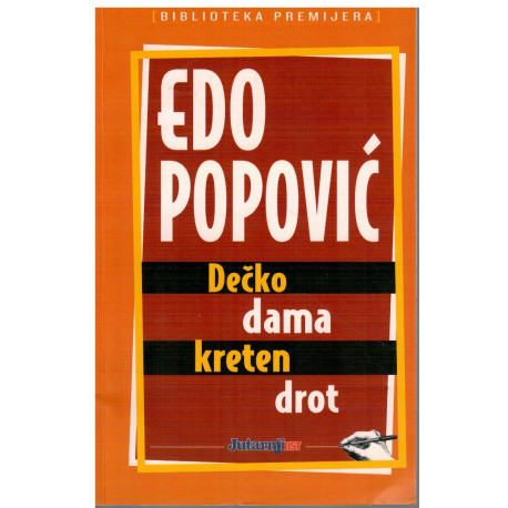 Dečko, dama, kreten, drot    +