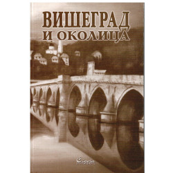 Visegrad i okolica - reprint iz 1934.