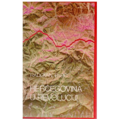 Hercegovina u revoluciji (sjećanja, analiza, dokumenti)