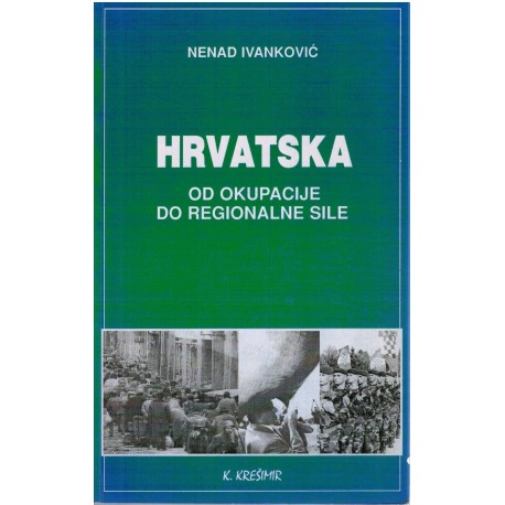 HRVATSKA od okupacije do regionalne sile
