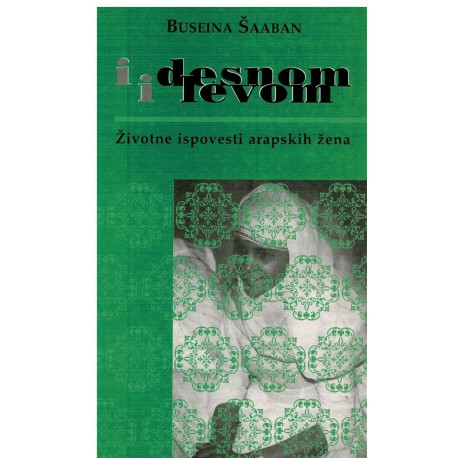 I desnom i levom - Životne ispovesti arapskih žena