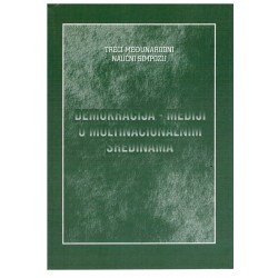 Demokracija - mediji u multinacionalnim sredinama - III medjunarodni naucni simpozij