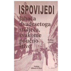 ISPOVIJEDI jahača dvadesetoga stoljeća, svakome poučno stivo