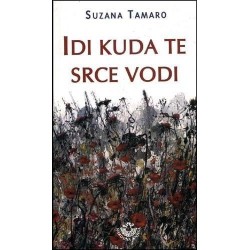 Idi kuda te srce vodi