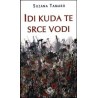 Idi kuda te srce vodi