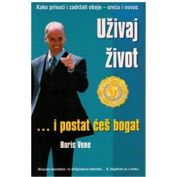 Uživaj život ... i postat ćeš bogat