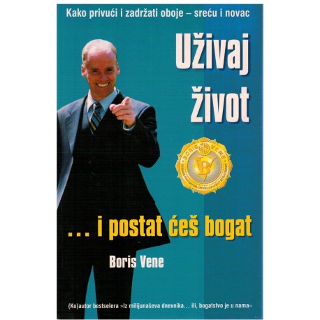 Uživaj život ... i postat ćeš bogat