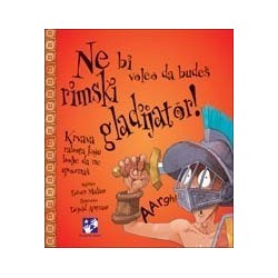 Ne bi voleo da budeš rimski gladijator!