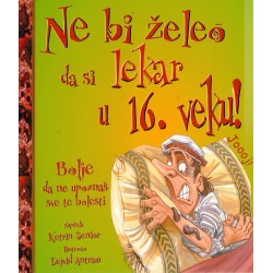 Ne bi želeo da si lekar u 16. veku!