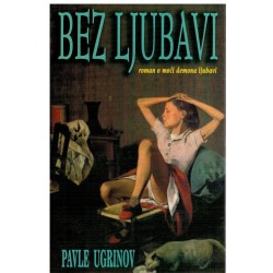 Bez ljubavi - roman o moći demona ljubavi
