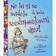 Ne bi ti se svidelo da budeš srednjovekovni vitez!