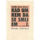 Kad umrem da se smijem