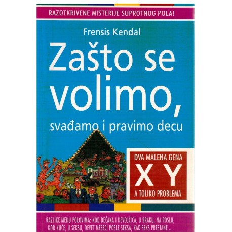 Zašto se volimo, svađamo i pravimo decu