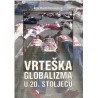 Vrteska globalizma u 20. Stoljeću