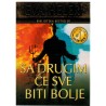 Sa drugim će sve biti bolje