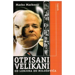 Otpisani velikani - od Lenjina do Miloševića