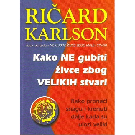 Kako ne gubiti živce zbog velikih stvari
