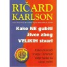 Kako ne gubiti živce zbog velikih stvari