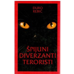 Špijuni diverzanti teroristi - Ostaci kontrarevolucije u Jugoslaviji
