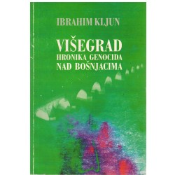 Višegrad - Hronika genocida nad Bošnjacima