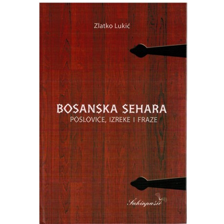 Bosanska sehara - poslovice, izreke i fraze u BiH