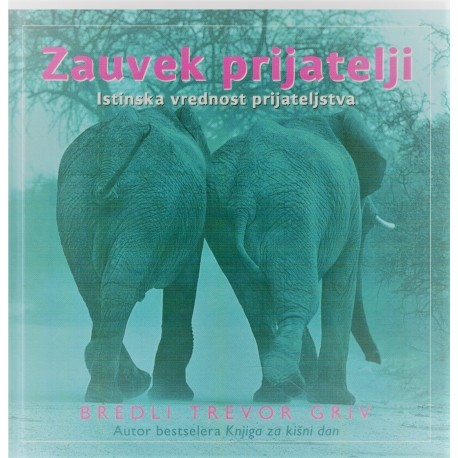 Zauvek prijatelji - istinska vrednost prijateljstva