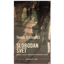 Slobodan svet - Amerika, Evropa i iznenađujuća budućnost Zapada