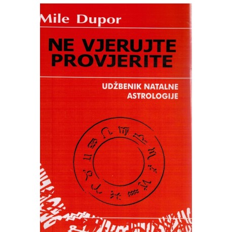 Ne vjerujte provjerite - Udžbenik natalne astrologije