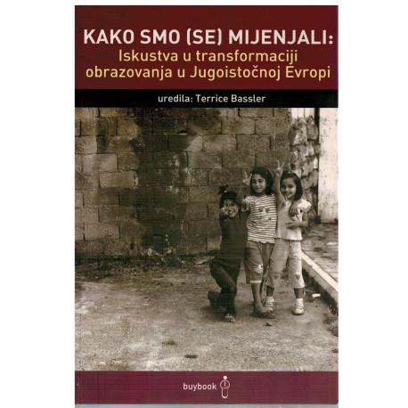 Kako smo (se) mijenjali: Iskustva u transformaciji obrazovanja u Jugoistočnoj Evropi