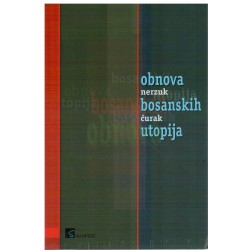 Obnova bosanskih utopija (politologija, politicka filozofija i sociologija dejtonske drzave i drustva)