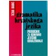 Gramatika hrvatskog jezika - priručnik za osnovno jezičko obrazovanje
