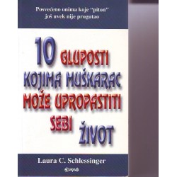10 gluposti kojima muškarac moze upropastiti sebi život