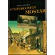 (UN)FORGOTTEN MOSTAR