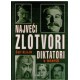Najveći zlotvori diktatori u istoriji