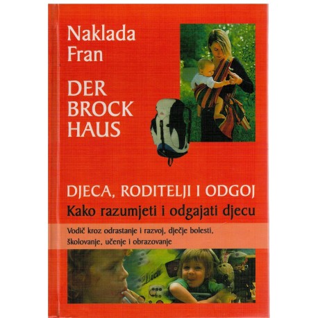 DJECA, RODITELJI, ODGOJ: Kako razumjeti i odgojiti djecu