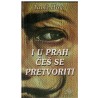 I u prah ćeš se pretvoriti