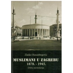 Muslimani u Zagrebu 1878. - 1945.