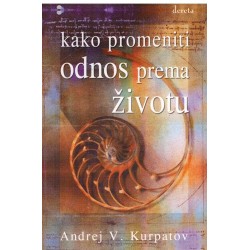 Kako promeniti odnos prema životu