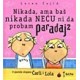 Nikada, ama baš nikada NEĆU da probam paradajz