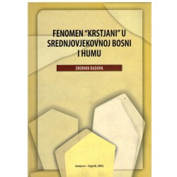 Fenomen "krstjani" u srednjovjekovnoj Bosni i Humu   +